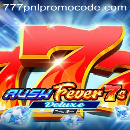 Discover the Thrilling World of RushFever7sDeluxeSE and Unlock Exciting Bonuses with 777pnl Promo Code